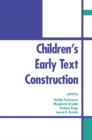Image for Children&#39;s early text construction