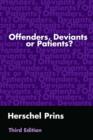 Image for Offenders, deviants or patients?