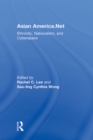 Image for Asian America.Net: ethnicity, nationalism, and cyberspace