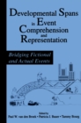 Image for Developmental spans in event comprehension and representation: bridging fictional and actual events