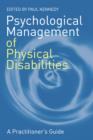 Image for Psychological Management of Physical Disabilities: A Practitioner&#39;s Guide