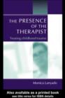 Image for The presence of the therapist: treating childhood trauma