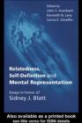 Image for Relatedness, self-definition and mental representation: essays in honor of Sidney J. Blatt