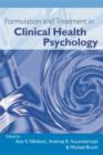 Image for Formulation and treatment in clinical health psychology