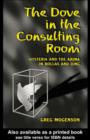 Image for The dove in the consulting room: hysteria and the anima in Bollas and Jung
