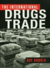 Image for The International Drugs Trade