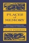 Image for Places of memory: whiteman&#39;s schools and Native American communities