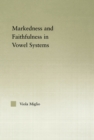 Image for Markedness and faithfulness in vowel systems