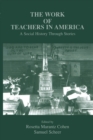 Image for The work of teachers in America: a social history through stories
