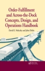 Image for Order fulfillment and across the dock concepts, design, and operations handbook