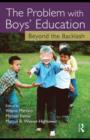Image for The problem with boys&#39; education: beyond the backlash