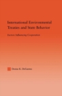 Image for International Environmental Treaties and State Behavior: Factors Influencing Cooperation