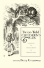 Image for Twice-told children&#39;s tales: the influence of childhood reading on writers for adults : 35
