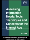 Image for Assessing information needs: tools, techniques and concepts for the internet age