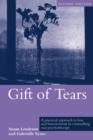 Image for Gift of tears: a practical approach to loss and bereavement in counselling and psychotherapy
