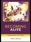 Image for Being alive: psychoanalysis and vitality