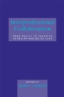 Image for Interprofessional collaboration: from policy to practice in health and social care