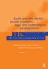 Image for Sport and the Media: Recent Economic, Legal, and Technological Developments:a Special Double Issue of trends in Communication