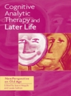 Image for Cognitive analytic therapy and later life: a new perspective on old age