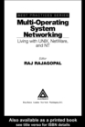 Image for Multi-operating system networking: living with Unix, Netware, and NT