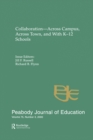 Image for Collaboration--across Campus, Across Town, and With K-12 Schools: A Special Issue of the peabody Journal of Education