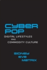 Image for Cyberpop: digital lifestyles and commodity culture