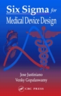 Image for Design Control to Six Sigma for Medical Devices Jose Justiniano, Venky Gopalaswamy