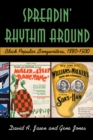 Image for Spreadin&#39; rhythm around: Black popular songwriters, 1880-1930