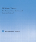 Image for Strange cases: the medical case history and the British novel