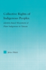 Image for Collective Rights of Indigenous Peoples: Identity-Based Movement of Plain Indigenous in Taiwan