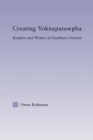 Image for Creating Yoknapatawpha: readers and writers in Faulkner&#39;s fiction
