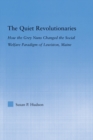Image for The quiet revolutionaries: how the Grey Nuns changed the social welfare paradigm of Lewiston, Maine