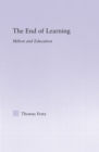 Image for The end of learning: Milton and education