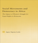 Image for Social movements and democracy in Africa: the impact of women&#39;s struggles for equal rights in Botswana