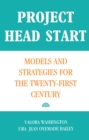 Image for Project Head Start: models and strategies for the twenty-first century
