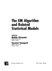Image for The EM algorithm and related statistical models