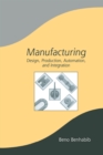 Image for Manufacturing: design, production, automation, and integration