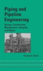 Image for Piping and pipeline engineering  : design, construction, maintenance, integrity, and repair