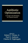 Image for Antibiotic Optimization: Concepts and Strategies in Clinical Practice