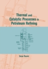 Image for Thermal and catalytic processes in petroleum refining