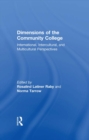 Image for Dimensions of the community college: international, intercultural, and multicultural perspectives