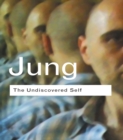 Image for The undiscovered self: answers to questions raised by the present world crisis