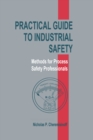 Image for Practical guide to industrial safety: methods for process safety professionals