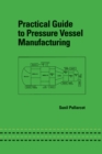 Image for Practical guide to pressure vessel manufacturing