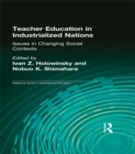 Image for Teacher education in industrialized nations: issues in changing social contexts : vol. 917