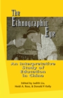 Image for The ethnographic eye: interpretive studies of education in China : v.922