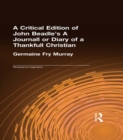 Image for A critical edition of John Beadle&#39;s A journall, or diary of a thankfull Christian