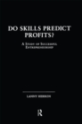 Image for Do Skills Predict Profits: A Study of Successful Entrepreneurship
