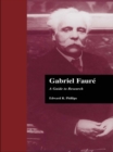 Image for Gabriel Faure: A Guide to Research