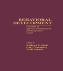 Image for Behavioral development: concepts of approach/withdrawal and integrative levels : vol. 1